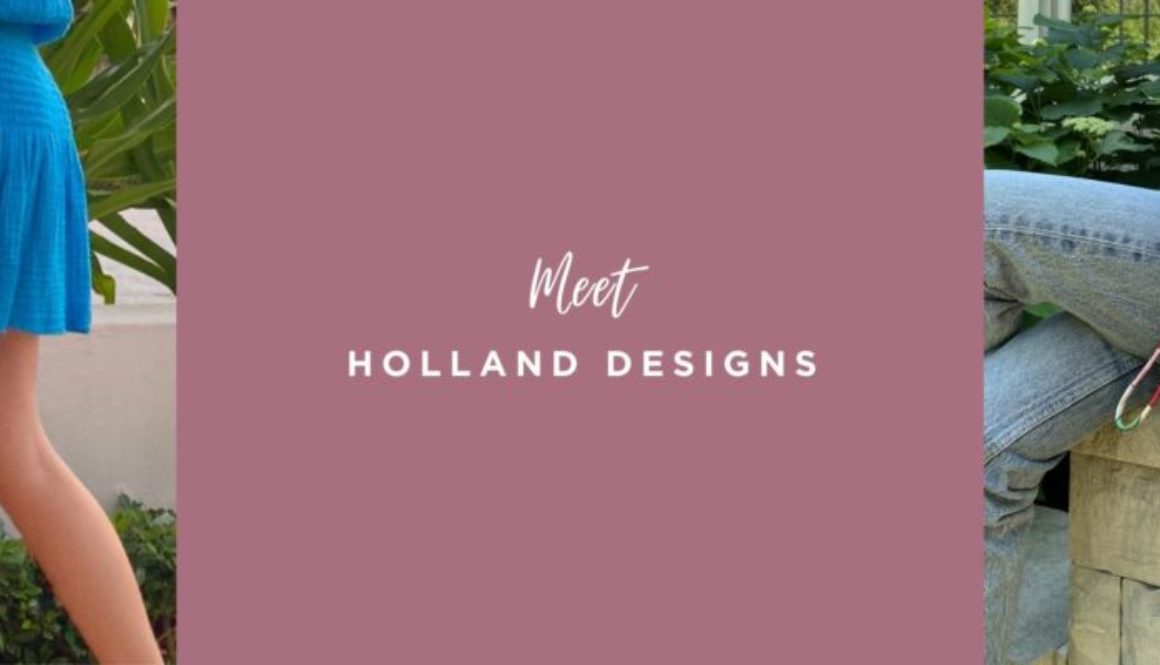 Meet Holland Designs